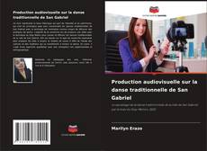 Buchcover von Production audiovisuelle sur la danse traditionnelle de San Gabriel