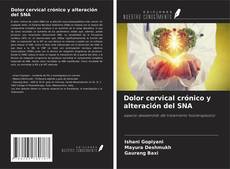 Bookcover of Dolor cervical crónico y alteración del SNA