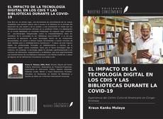 Bookcover of EL IMPACTO DE LA TECNOLOGÍA DIGITAL EN LOS CDIS Y LAS BIBLIOTECAS DURANTE LA COVID-19