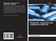 Maternity, migration and traditional medicine kitap kapağı