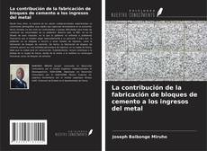 Capa do livro de La contribución de la fabricación de bloques de cemento a los ingresos del metal 