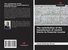 Buchcover von The contribution of the manufacture of cement blocks to financial income