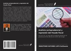 Bookcover of Análisis jurisprudencial y represión del fraude fiscal