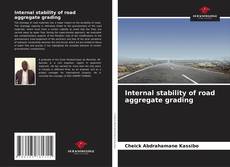 Portada del libro de Internal stability of road aggregate grading