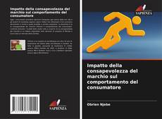 Capa do livro de Impatto della consapevolezza del marchio sul comportamento del consumatore 