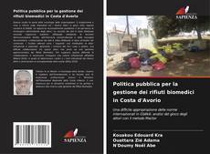 Couverture de Politica pubblica per la gestione dei rifiuti biomedici in Costa d'Avorio