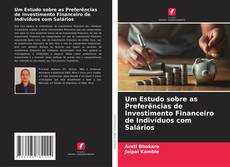 Обложка Um Estudo sobre as Preferências de Investimento Financeiro de Indivíduos com Salários