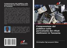 Capa do livro de Comprensione del pubblico sulla pericolosità dei rifiuti elettronici in Tanzania 