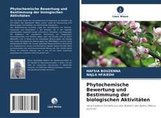 Buchcover von Phytochemische Bewertung und Bestimmung der biologischen Aktivitäten