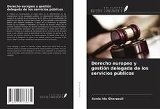 Portada del libro de Derecho europeo y gestión delegada de los servicios públicos