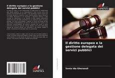 Capa do livro de Il diritto europeo e la gestione delegata dei servizi pubblici 