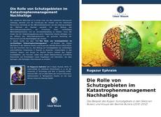 Bookcover of Die Rolle von Schutzgebieten im Katastrophenmanagement Nachhaltige