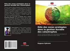 Bookcover of Rôle des zones protégées dans la gestion durable des catastrophes