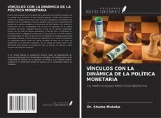 Bookcover of VÍNCULOS CON LA DINÁMICA DE LA POLÍTICA MONETARIA