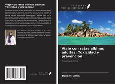Buchcover von Viaje con ratas albinas adultas: Toxicidad y prevención