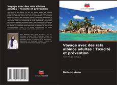Buchcover von Voyage avec des rats albinos adultes : Toxicité et prévention
