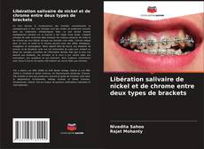 Buchcover von Libération salivaire de nickel et de chrome entre deux types de brackets