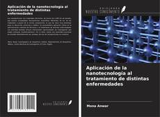 Capa do livro de Aplicación de la nanotecnología al tratamiento de distintas enfermedades 