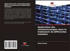 Bookcover of Application des nanotechnologies dans le traitement de différentes maladies