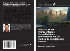 Bookcover of Impacto de las microcentrales hidroeléctricas comunitarias en los medios de subsistencia rurales
