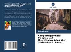 Copertina di Computergestütztes Mapping und thematischer Atlas über Verbrechen in Indien