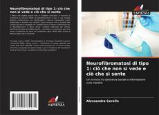 Capa do livro de Neurofibromatosi di tipo 1: ciò che non si vede e ciò che si sente 