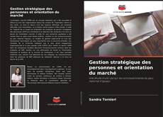 Gestion stratégique des personnes et orientation du marché kitap kapağı