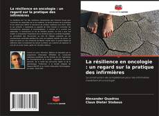 Bookcover of La résilience en oncologie : un regard sur la pratique des infirmières
