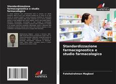 Capa do livro de Standardizzazione farmacognostica e studio farmacologico 