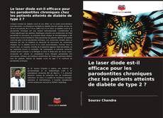 Le laser diode est-il efficace pour les parodontites chroniques chez les patients atteints de diabète de type 2 ? kitap kapağı