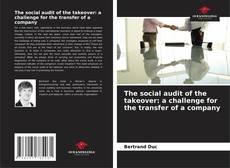 Bookcover of The social audit of the takeover: a challenge for the transfer of a company