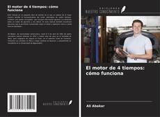 Bookcover of El motor de 4 tiempos: cómo funciona