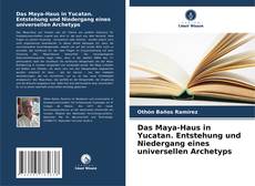 Capa do livro de Das Maya-Haus in Yucatan. Entstehung und Niedergang eines universellen Archetyps 