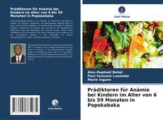 Buchcover von Prädiktoren für Anämie bei Kindern im Alter von 6 bis 59 Monaten in Popokabaka