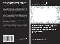 Bookcover of Un estudio analítico para estimar la carga de refrigeración del edificio propuesto