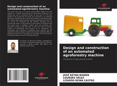 Buchcover von Design and construction of an automated agroforestry machine