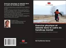 Couverture de Exercice physique et obésité dans le cadre du handicap mental