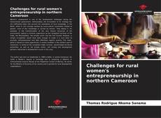 Portada del libro de Challenges for rural women's entrepreneurship in northern Cameroon