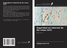Buchcover von Seguridad en Internet de las cosas (IoT)