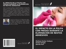 Buchcover von EL IMPACTO EN LA PULPA CON FRESAS DURANTE LA ELIMINACIÓN DE RESTOS ADHESIVOS