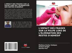 Buchcover von L'IMPACT DES FRAISES SUR LA PULPE LORS DE L'ÉLIMINATION DES RESTES D'ADHÉSIF