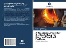 Portada del libro de 3-Reaktoren-Ansatz für die Herstellung von Sauerstoffstahl mit FactSage