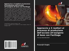 Couverture de Approccio a 3 reattori al processo di produzione dell'acciaio all'ossigeno di base con FactSage