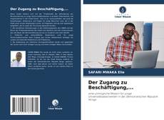 Bookcover of Der Zugang zu Beschäftigung,...