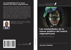 Bookcover of Las modalidades de la nueva estética del teatro negroafricano