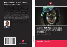 Обложка As modalidades da nova estética do teatro negro africano