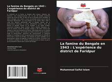 Copertina di La famine du Bengale en 1943 : L'expérience du district de Faridpur