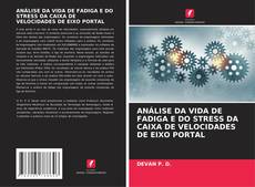 Обложка ANÁLISE DA VIDA DE FADIGA E DO STRESS DA CAIXA DE VELOCIDADES DE EIXO PORTAL