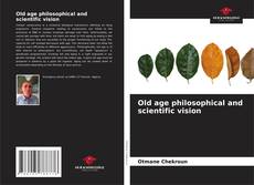 Old age philosophical and scientific vision kitap kapağı