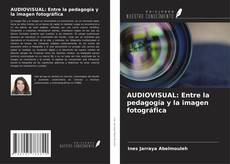 Обложка AUDIOVISUAL: Entre la pedagogía y la imagen fotográfica